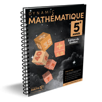 Dynamic Math Dynamic Mathematics 5th Year - Édition du Québec-Designed for Grade 5 students in Quebec, covering all key math topics taught at this level