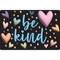 Ashley Productions Smart Poly The Original Fun Mat Welcome Mat - 15.5" x 23.5" - Be Kind-Measurements and Design: The Be Kind Welcome Mat measures 15.5" x 23.5".