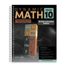 Dynamic Math Workbook BC - Grade 10-Covers BC Grade 10 Foundations of Mathematics and Pre-calculus curriculum