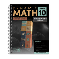Dynamic Math Workbook BC - Grade 10-Covers BC Grade 10 Foundations of Mathematics and Pre-calculus curriculum