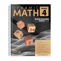 Dynamic Math Workbook BC - Grade 4-Covers BC Grade 4 mathematics curriculum