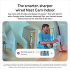 Google Nest Cam Indoor Wired Camera (3rd Gen)-Knows a face. And a name.
With an Advanced subscription to Google Home Premium, Nest Cam can learn the faces of your friends and family, so you know who’s coming and going.