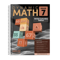 Dynamic Math Workbook BC - Grade 7-Covers BC Grade 7 mathematics curriculum