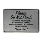 Cosco Brushed Metal Please Do Not Flush Indoor Sign - 6" x 4"-This please do not flush sign clearly communicates important restroom guidelines to help prevent plumbing issues