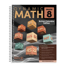 Dynamic Math Workbook BC - Grade 8-Covers BC Grade 8 mathematics curriculum