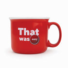 Staples That was Easy Ceramic Mug - 15 oz-Microwave And Dishwasher Safe