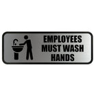 Cosco Brushed Metal Employees Must Wash Hands Sign - 3" x 9"-This employees must wash hands sign provides a clear and professional reminder to promote workplace hygiene and compliance