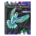 Classroom Ready Connecting - Resilience - Indigenous Truth & Reconciliation 'CRITR' Workbook - Grade 5 to 7-Indigenous knowledge from different Indigenous Peoples and Indigenous perspectives