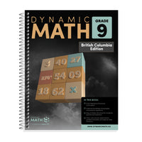 Dynamic Math Workbook BC - Grade 9-Covers BC Grade 9 mathematics curriculum