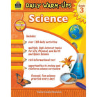 Teacher Created Resources Daily Warm-Ups: Science, Grade 3  (TCR3968)-Informational text about Life, Physical, and Earth and Space science is presented along with 150 activities that can be used to review and/or expand existing science curriculum.